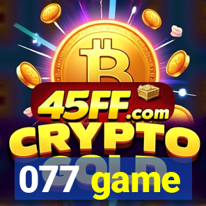 077 game